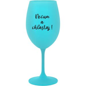 Giftela NEVONIŤ A NEHLADIŤ! - tyrkysový pohár na víno 350 ml Giftela NEVONIŤ A NEHLADIŤ! - tyrkysový pohár na víno 350 ml