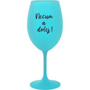 Giftela NEČUM A DOLEJ! - tyrkysový pohár na víno 350 ml Giftela NEČUM A DOLEJ! - tyrkysový pohár na víno 350 ml