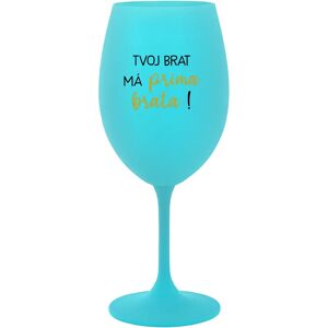 Giftela Tvoj brat má priateľského brata! - tyrkysový pohár na víno 350 ml Giftela Tvoj brat má priateľského brata! - tyrkysový pohár na víno 350 ml