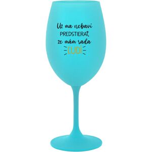 Giftela MÁM DOSŤ PRETENDINGU, ŽE MÁM RÁD ĽUDÍ - tyrkysový pohár na víno 350 ml Giftela MÁM DOSŤ PRETENDINGU, ŽE MÁM RÁD ĽUDÍ - tyrkysový pohár na víno 350 ml