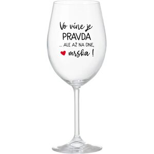 Giftela VÍNO JE PRAVDA...ALE NA DNI, BUTCH! - priehľadný pohár na víno 350 ml Giftela VÍNO JE PRAVDA...ALE NA DNI, BUTCH! - priehľadný pohár na víno 350 ml