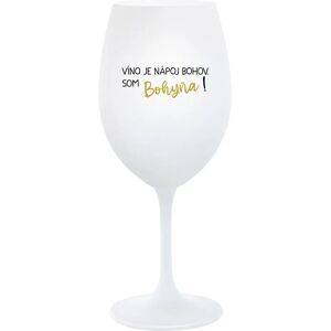 Giftela VÍNO JE BOŽSKÝ NÁPOJ. JA SOM BOŽSTVO! - pohár na biele víno 350 ml Giftela VÍNO JE BOŽSKÝ NÁPOJ. JA SOM BOŽSTVO! - pohár na biele víno 350 ml