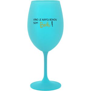 Giftela VÍNO JE BOŽÍ NÁPOJ. JA SOM BOH! - tyrkysový pohár na víno 350 ml Giftela VÍNO JE BOŽÍ NÁPOJ. JA SOM BOH! - tyrkysový pohár na víno 350 ml