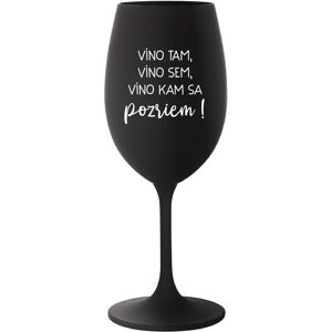 Giftela VÍNO TAM, VÍNO JA, VÍNO KDE SA POČÚVAM! - čierny pohár na víno 350 ml Giftela VÍNO TAM, VÍNO JA, VÍNO KDE SA POČÚVAM! - čierny pohár na víno 350 ml