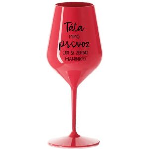 Giftela Tatínek je mimo prevádzky (ide za mamičkou) - červený nerozbitný pohár na víno 470 ml Giftela Tatínek je mimo prevádzky (ide za mamičkou) - červený nerozbitný pohár na víno 470 ml