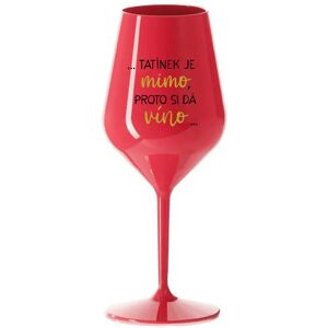 Giftela ...TATKO JE VONKU, TAK CHCE VÍNO... - červený nerozbitný pohár na víno 470 ml Giftela ...TATKO JE VONKU, TAK CHCE VÍNO... - červený nerozbitný pohár na víno 470 ml