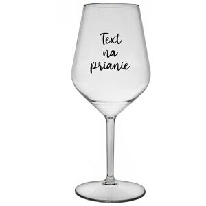 Giftela PRINTING TEXT - priehľadný nerozbitný pohár na víno 470 ml Giftela PRINTING TEXT - priehľadný nerozbitný pohár na víno 470 ml