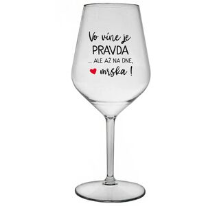 Giftela VÍNO JE PRAVDA...ALE NA DNI, BUTCH! - priehľadný nerozbitný pohár na víno 470 ml Giftela VÍNO JE PRAVDA...ALE NA DNI, BUTCH! - priehľadný nerozbitný pohár na víno 470 ml