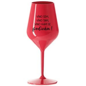 Giftela JA SOM VÍNO, VÍNO TAM, VÍNO KDE SA POČÚVAM! - červený nerozbitný pohár na víno 470 ml Giftela JA SOM VÍNO, VÍNO TAM, VÍNO KDE SA POČÚVAM! - červený nerozbitný pohár na víno 470 ml
