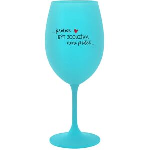 Giftela BECAUSE BE BOTTLE IS NOT A PRELIMINARY - tyrkysový pohár na víno 350 ml Giftela BECAUSE BE BOTTLE IS NOT A PRELIMINARY - tyrkysový pohár na víno 350 ml