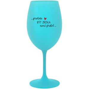 Giftela BECAUSE BEING A RIZZKA IS NOT A PRDEL - tyrkysový pohár na víno 350 ml Giftela BECAUSE BEING A RIZZKA IS NOT A PRDEL - tyrkysový pohár na víno 350 ml