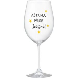 Giftela Kým sa nenapijem, JEŽIŠ PRIŠIEL - číry pohár na víno 350 ml Giftela Kým sa nenapijem, JEŽIŠ PRIŠIEL - číry pohár na víno 350 ml