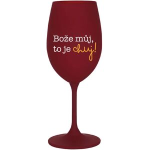 Giftela BOŽE, MÔJ BOŽE, TO JE CHUJ - burgundský pohár na víno 350 ml Giftela BOŽE, MÔJ BOŽE, TO JE CHUJ - burgundský pohár na víno 350 ml