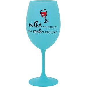 Giftela VEĽKÝ SKLENICA NA MALÉ PROBLÉMY - tyrkysový pohár na víno 350 ml Giftela VEĽKÝ SKLENICA NA MALÉ PROBLÉMY - tyrkysový pohár na víno 350 ml