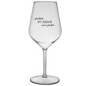 Giftela BECAUSE BEING AN ENGINEER IS NOT A JOKE - číry nerozbitný pohár na víno 470 ml Giftela BECAUSE BEING AN ENGINEER IS NOT A JOKE - číry nerozbitný pohár na víno 470 ml