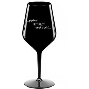 Giftela BECAUSE BEING A PILOT IS NOT A PREL - čierny nerozbitný pohár na víno 470 ml Giftela BECAUSE BEING A PILOT IS NOT A PREL - čierny nerozbitný pohár na víno 470 ml
