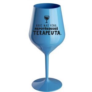 Giftela KEĎ MÁTE VÍNO, NEPOTREBUJETE TERAPEUTE - modrý nerozbitný pohár na víno 470 ml Giftela KEĎ MÁTE VÍNO, NEPOTREBUJETE TERAPEUTE - modrý nerozbitný pohár na víno 470 ml