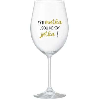 Giftela Byť matkou je niekedy obed! - priehľadný pohár na víno 350 ml Giftela Byť matkou je niekedy obed! - priehľadný pohár na víno 350 ml