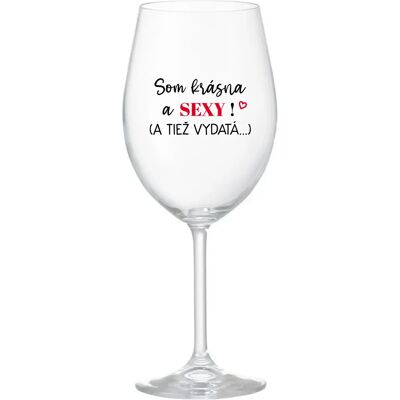 Giftela Som krásna a sexi! (A tiež vyzerám...) - priehľadný pohár na víno 350 ml Giftela Som krásna a sexi! (A tiež vyzerám...) - priehľadný pohár na víno 350 ml