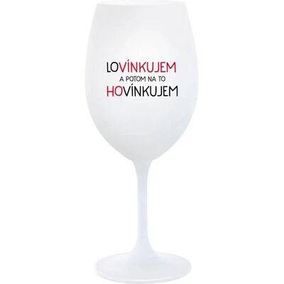 Giftela MILUJEM A POTOM O TOM HOVORÍM - pohár na biele víno 350 ml Giftela MILUJEM A POTOM O TOM HOVORÍM - pohár na biele víno 350 ml