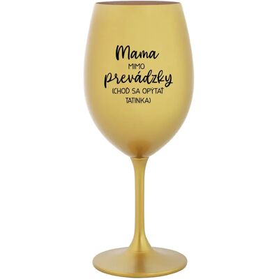 Giftela MAMA MIMO PRÁCE (PÝTAJ SA TATÍNKA) - zlatý pohár na víno 350 ml Giftela MAMA MIMO PRÁCE (PÝTAJ SA TATÍNKA) - zlatý pohár na víno 350 ml