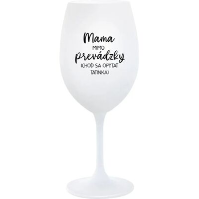 Giftela MAMA MIMO PRÁCE (PÝTAJ SA TATÍNKA) - pohár na biele víno 350 ml Giftela MAMA MIMO PRÁCE (PÝTAJ SA TATÍNKA) - pohár na biele víno 350 ml