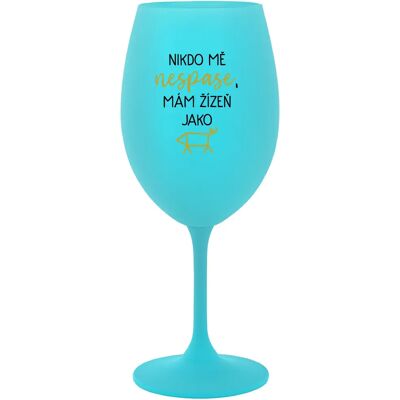 Giftela Nikto sa ma nemôže dotknúť, mám pás ako zápästie - tyrkysový pohár na víno 350 ml Giftela Nikto sa ma nemôže dotknúť, mám pás ako zápästie - tyrkysový pohár na víno 350 ml