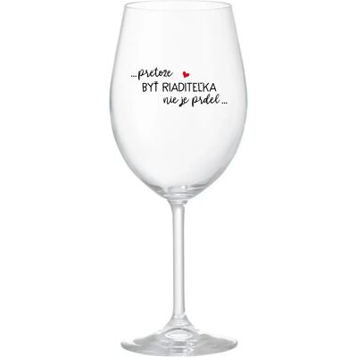 Giftela ...Pretože byť riaditeľom nie je PRELIMINÁRNE... - priehľadný pohár na víno 350 ml Giftela ...Pretože byť riaditeľom nie je PRELIMINÁRNE... - priehľadný pohár na víno 350 ml