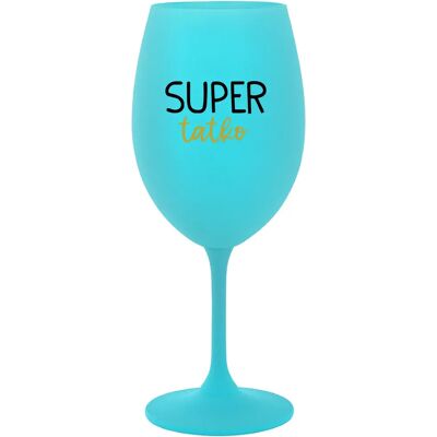 Giftela SUPER DAD - tyrkysový pohár na víno 350 ml Giftela SUPER DAD - tyrkysový pohár na víno 350 ml