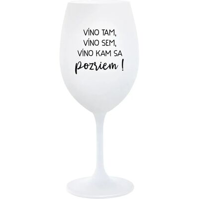 Giftela VÍNO TAM, VÍNO JA, VÍNO KDE SA POČÚVAM! - pohár na biele víno 350 ml Giftela VÍNO TAM, VÍNO JA, VÍNO KDE SA POČÚVAM! - pohár na biele víno 350 ml