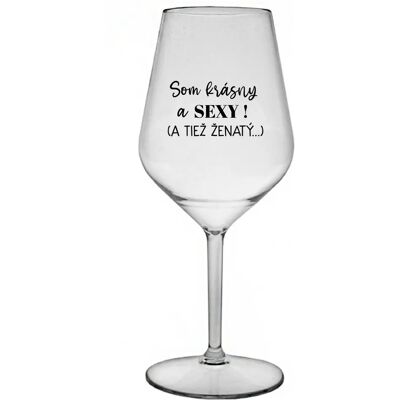 Giftela Som krásna a sexi! (A tiež ženská...) - priehľadný nerozbitný pohár na víno 470 ml Giftela Som krásna a sexi! (A tiež ženská...) - priehľadný nerozbitný pohár na víno 470 ml