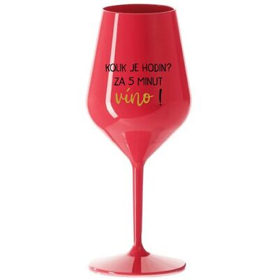Giftela Koľko hodín? 5 minút vína! - červený nerozbitný pohár na víno 470 ml Giftela Koľko hodín? 5 minút vína! - červený nerozbitný pohár na víno 470 ml