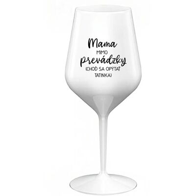 Giftela MAMA MIMO PRÁCE (PÝTAJ SA TATÍNKA) - biely nerozbitný pohár na víno 470 ml Giftela MAMA MIMO PRÁCE (PÝTAJ SA TATÍNKA) - biely nerozbitný pohár na víno 470 ml