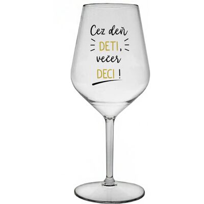 Giftela DENNÉ DETI, VEČERNÉ DECI! - priehľadný nerozbitný pohár na víno 470 ml Giftela DENNÉ DETI, VEČERNÉ DECI! - priehľadný nerozbitný pohár na víno 470 ml