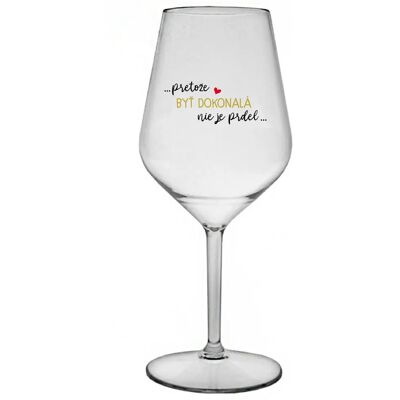 Giftela ...KEĎŽE BYŤ DOKONALÝ NIE JE PRDEL... - priehľadný nerozbitný pohár na víno 470 ml Giftela ...KEĎŽE BYŤ DOKONALÝ NIE JE PRDEL... - priehľadný nerozbitný pohár na víno 470 ml