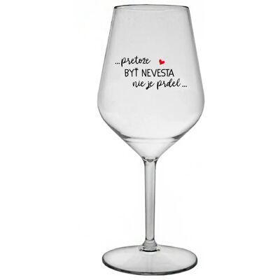 Giftela ...KEĎŽE BYŤ NEVEDOMÝM NIE JE PRELIMINÁRNE... - priehľadný nerozbitný pohár na víno 470 ml Giftela ...KEĎŽE BYŤ NEVEDOMÝM NIE JE PRELIMINÁRNE... - priehľadný nerozbitný pohár na víno 470 ml