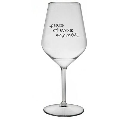 Giftela ...KEĎŽE BYŤ ČARODEJNICOU NIE JE PRELOMOVÉ... - priehľadný nerozbitný pohár na víno 470 ml Giftela ...KEĎŽE BYŤ ČARODEJNICOU NIE JE PRELOMOVÉ... - priehľadný nerozbitný pohár na víno 470 ml