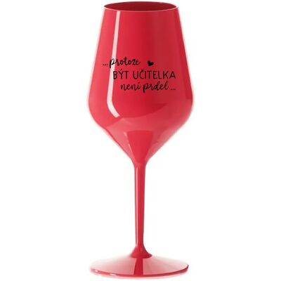 Giftela BECAUSE BEING A TEACHER IS NOT A JOKE - červený nerozbitný pohár na víno 470 ml Giftela BECAUSE BEING A TEACHER IS NOT A JOKE - červený nerozbitný pohár na víno 470 ml