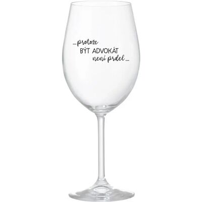 Giftela BYŤ PRÁVNIKOM NIE JE PRELIMINÁRNE - číry pohár na víno 350 ml Giftela BYŤ PRÁVNIKOM NIE JE PRELIMINÁRNE - číry pohár na víno 350 ml