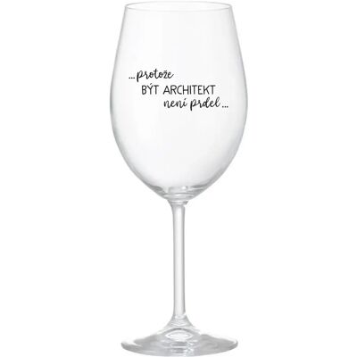 Giftela BYŤ ARCHITEKTOM NIE JE ŽART - číry pohár na víno 350 ml Giftela BYŤ ARCHITEKTOM NIE JE ŽART - číry pohár na víno 350 ml