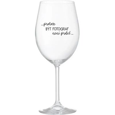 Giftela BYŤ FOTOGRAFOM NIE JE PRELIMINÁRNE - číry pohár na víno 350 ml Giftela BYŤ FOTOGRAFOM NIE JE PRELIMINÁRNE - číry pohár na víno 350 ml