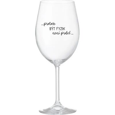 Giftela BYŤ FYZIKOM NIE JE PRELIMINÁRNE - číry pohár na víno 350 ml Giftela BYŤ FYZIKOM NIE JE PRELIMINÁRNE - číry pohár na víno 350 ml