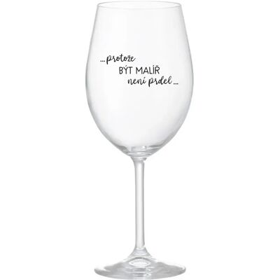 Giftela Pretože byť maliar nie je vtip - číry pohár na víno 350 ml Giftela Pretože byť maliar nie je vtip - číry pohár na víno 350 ml