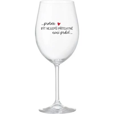 Giftela BÝŤ NAJLEPŠÍM PRÍTELOM NIE JE PRELIMINÁRNE - číry pohár na víno 350 ml Giftela BÝŤ NAJLEPŠÍM PRÍTELOM NIE JE PRELIMINÁRNE - číry pohár na víno 350 ml