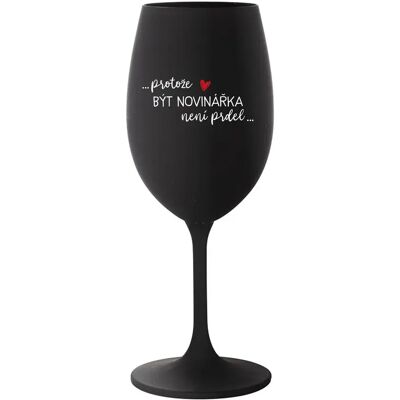Giftela BECAUSE BEING A NOVEL IS NOT A PRELIMINARY - čierny pohár na víno 350 ml Giftela BECAUSE BEING A NOVEL IS NOT A PRELIMINARY - čierny pohár na víno 350 ml