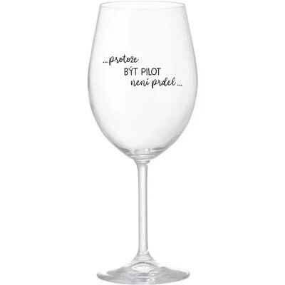 Giftela BYŤ PILOTOM NIE JE PRELIMINÁRNE - číry pohár na víno 350 ml Giftela BYŤ PILOTOM NIE JE PRELIMINÁRNE - číry pohár na víno 350 ml