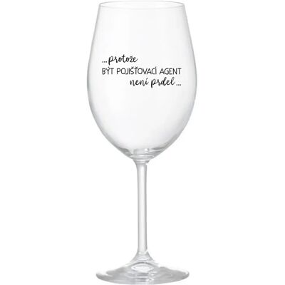 Giftela BYŤ PIJACÍM AGENTOM NIE JE PRELIMINÁRNE - číry pohár na víno 350 ml Giftela BYŤ PIJACÍM AGENTOM NIE JE PRELIMINÁRNE - číry pohár na víno 350 ml