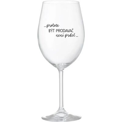 Giftela Pretože byť predajcom nie je vtip - číry pohár na víno 350 ml Giftela Pretože byť predajcom nie je vtip - číry pohár na víno 350 ml
