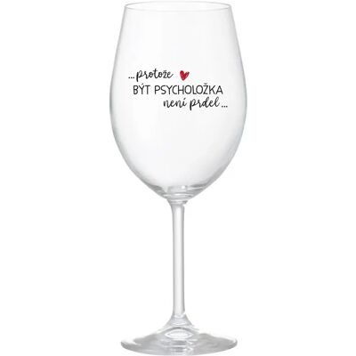 Giftela BYŤ PSYCHOLÓGOM NIE JE PRELIMINÁRNE - číry pohár na víno 350 ml Giftela BYŤ PSYCHOLÓGOM NIE JE PRELIMINÁRNE - číry pohár na víno 350 ml