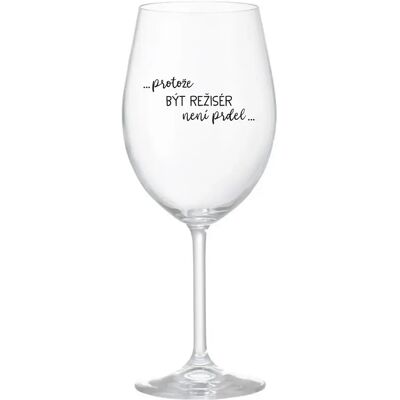 Giftela BÝŤ REŽISÉROM NIE JE ŽART - číry pohár na víno 350 ml Giftela BÝŤ REŽISÉROM NIE JE ŽART - číry pohár na víno 350 ml